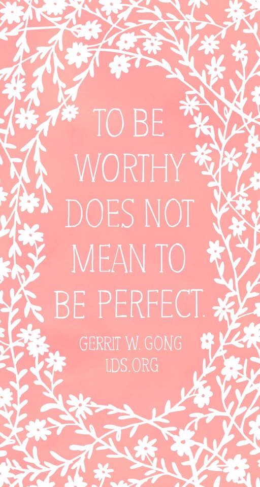 being worthy doesnt mean being perfect.jpg